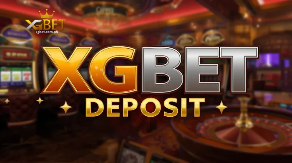 XGBET Deposit 2025 Mabilis at Ligtas Na Pamamaraan
