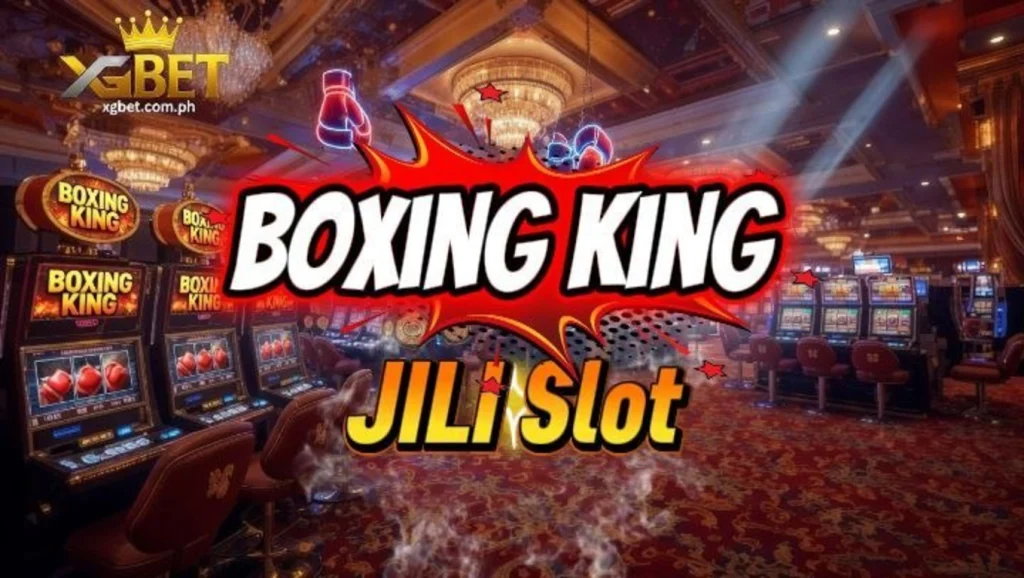 Boxing King JILI Slot: Gabay sa Gameplay at Features